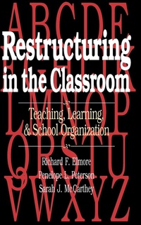 Enlarge image Cover: Restructuring in the Classroom - Jossey-Bass