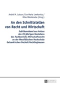 Cover: An den Schnittstellen von Recht und Wirtschaft - Peter Lang Verlag