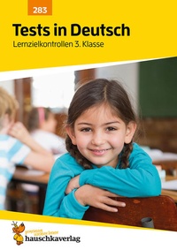Abbildung von: Übungsheft mit Tests in Deutsch 3. Klasse - Hauschka Verlag