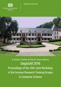Enlarge image Cover: Proceedings of the 10th Joint Workshop of the German Research Training Groups in Computer Science : Dagstuhl 2016, May 22rd - May 25th - Universitätsverlag Chemnitz
