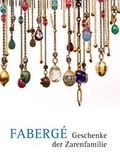 Cover: Faberg&eacute; Geschenke der Zarenfamilie - Hessische Hausstiftung