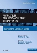 Cover: Antiplatelet and Anticoagulation Therapy In PCI, An Issue of Interventional Cardiology Clinics: Volume 6-1 - Elsevier