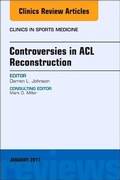 Cover: Controversies in ACL Reconstruction, An Issue of Clinics in Sports Medicine: Volume 36-1 - Elsevier