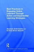 Cover: Best Practices in Engaging Online Learners Through Active and Experiential Learning Strategies - Routledge