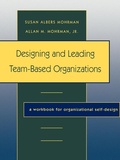 Cover: Designing and Leading Team-Based Organizations - Jossey-Bass