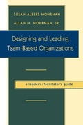 Cover: Designing and Leading Team-Based Organizations, A Leader's / Facilitator's Guide - Jossey-Bass