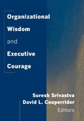 Cover: Organizational Wisdom and Executive Courage - Jossey-Bass
