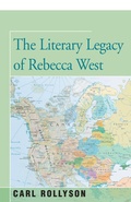Cover: The Literary Legacy of Rebecca West - Open Road Distribution