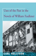 Cover: Uses of the Past in the Novels of William Faulkner - Open Road Distribution