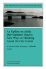 Cover: An Update on Adult Development Theory: New Ways of Thinking About the Life Course - Jossey-Bass