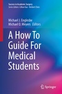 Cover: A How To Guide For Medical Students - Springer
