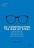 Cover: Re-Constructing the Man of Steel - Palgrave Macmillan