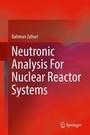 Cover: Neutronic Analysis For Nuclear Reactor Systems - Springer