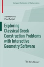 Cover: Exploring Classical Greek Construction Problems with Interactive Geometry Software - Birkhäuser
