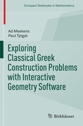 Cover: Exploring Classical Greek Construction Problems with Interactive Geometry Software - Birkh&auml;user
