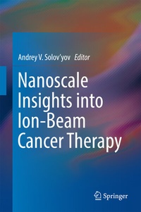 Abbildung von: Nanoscale Insights into Ion-Beam Cancer Therapy - Springer