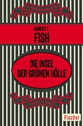 Cover: Die Insel der gr&uuml;nen H&ouml;lle - Fischer Taschenbuch