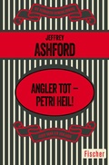 Cover: Angler tot - Petri Heil! - Fischer Taschenbuch
