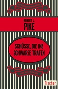 Cover: Sch&uuml;sse, die ins Schwarze trafen - Fischer Taschenbuch