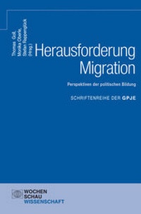 Abbildung von: Herausforderung Migration: Perspektiven der politischen Bildung - Wochenschau Verlag
