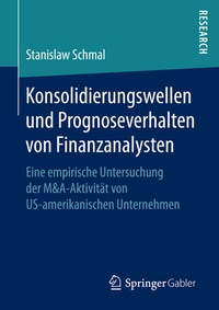 Abbildung von: Konsolidierungswellen und Prognoseverhalten von Finanzanalysten - Springer Gabler