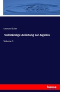 Cover: Vollstaendige Anleitung zur Algebra - Hansebooks