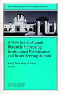 Cover: New Era Alumni Rsrch 101 Nal Performance and Better Serving Alumni (Issue 101: New Directions for Institutional Research-Ir) - Jossey-Bass