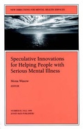 Cover: Speculative Innovation Helping People 83 83: New Directions for Mental Health Services-Mhs) - Jossey-Bass