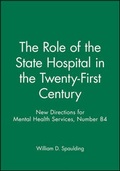 Cover: The Role of the State Hospital in the Twenty-First Century - Jossey-Bass