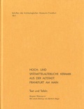 Cover: Hoch- und sp&auml;tmittelalterliche Keramik aus der Altstadt Frankfurt am Main - Schnell & Steiner
