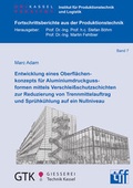 Cover: Entwicklung eines Oberfl&auml;chenkonzepts f&uuml;r Aluminiumdruckgussformen mittels Verschlei&szlig;schutzschichten zur Reduzierung von Trennmittelauftrag und Spr&uuml;hk&uuml;hlung auf ein Nullniveau - Shaker