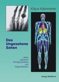 Cover: Das Ungesehene Sehen - Waldkirch Verlag