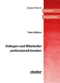 Cover: Kollegen und Mitarbeiter professionell beraten - Rieder Vlg f. Recht u. Kommunik.