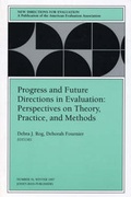 Cover: Progress and Future Directions in Evaluation: Perspectives on Theory, Practice, and Methods - Jossey-Bass