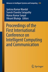 Enlarge image Cover: Proceedings of the First International Conference on Intelligent Computing and Communication - Springer