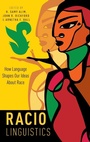 Cover: Raciolinguistics - Oxford University Press Inc