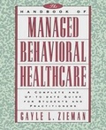 Cover: The Handbook of Managed Behavioral Healthcare - Jossey-Bass