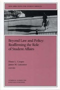 Cover: Beyond Law and Policy: Reaffirming the Role of Student Affairs - Jossey-Bass