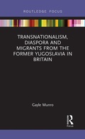 Cover: Transnationalism, Diaspora and Migrants from the former Yugoslavia in Britain - Routledge