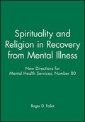Cover: Spirituality and Religion in Recovery from Mental Illness - Jossey-Bass