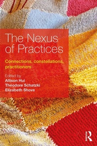 Enlarge image Cover: The Nexus of Practices - Routledge