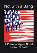 Cover: Not With a Bang - BOOKBABY