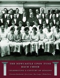 Cover: The Newcastle Bach Choir - FastPrint Publishing