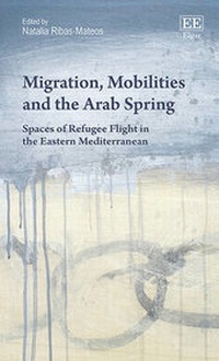 Enlarge image Cover: Migration, Mobilities and the Arab Spring - Edward Elgar Publishing