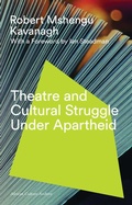 Cover: Theatre and Cultural Struggle under Apartheid - Zed Books Ltd