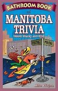 Cover: Bathroom Book of Manitoba Trivia - Blue Bike Books