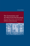 Cover: Die Germanisten und die Historische Rechtsschule - Vittorio Klostermann Verlag