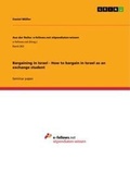 Cover: Bargaining in Israel - How to bargain in Israel as an exchange student - Aus der Reihe: e-fellows.net stipendiaten-wissen