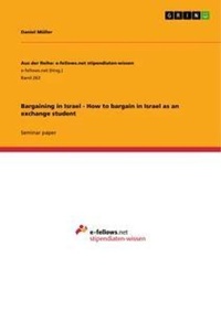Enlarge image Cover: Bargaining in Israel - How to bargain in Israel as an exchange student - Aus der Reihe: e-fellows.net stipendiaten-wissen