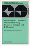 Cover: Evaluation as a Democratic Process: Promoting Inclusion, Dialogue, and Deliberation - Jossey-Bass